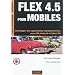Flex 4.5 pour mobiles - D�velopper des applications multiplateformes pour iOS, Android et Tablet OS