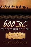 600 BC: The Departure of Lehi: A Landmark of Time