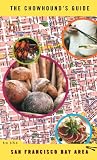 The Chowhound's Guide to the San Francisco Bay Area