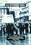 Division Azul,La (Historia En Imagenes)