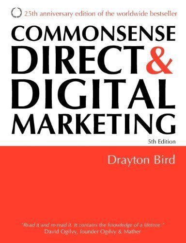 Commonsense Direct & Digital Marketing 5th (fifth) Edition by Bird, Drayton published by Kogan Page (2007)