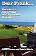 Dear Frank...: Answers to 100 of Your Golf Equipment Questions