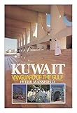 Kuwait : vanguard of the Gulf