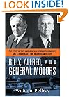 Billy, Alfred, and General Motors: The Story of Two Unique Men, a Legendary Company, and a Remarkable Time in American History