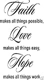 FAITH MAKES ALL THINGS POSSIBLE, LOVE MAKES ALL THINGS EASY, HOPE MAKES ALL THINGS WORK Vinyl wall quotes religious sayings scriptures home art decor decal