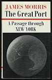 The great port : a passage through New York
