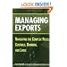 Managing Exports: Navigating the Complex Rules, Controls, Barriers, and Laws