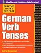 Practice Makes Perfect: German Verb Tenses (Practice Makes Perfect)
