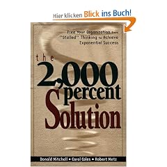 The 2,000 Percent Solution: Free Your Organization from Stalled Thinking to Achieve Exponential Success
