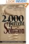 The 2000 Percent Solution: Free Your Organization from "Stalled" Thinking to Achieve Exponential Success