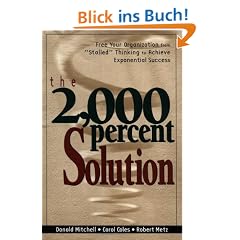 The 2,000 Percent Solution: Free Your Organization from Stalled Thinking to Achieve Exponential Success