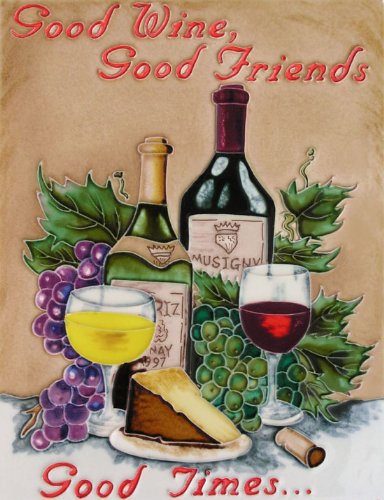 11 X 14 Art Tile - Good Wine, Good Friends, Good Times...