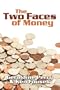 The Two Faces of Money