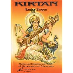 Kirtan Mantra-Singen: Mantras und Liedertexte zum Singen mit �bersetzungen und Erl�uterungen