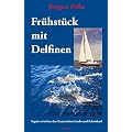 Fr�hst�ck mit Delfinen: Segeln zwischen den Kanarischen Inseln und Schottland