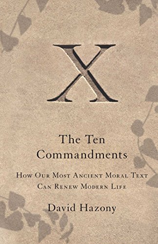 The Ten Commandments: How Our Most Ancient Moral Text Can Renew Modern Life
