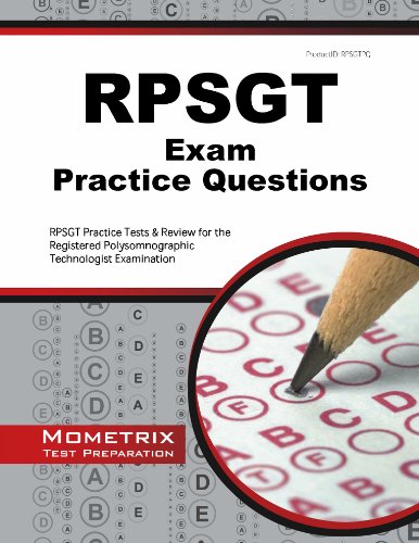rpsgt exam practice questions rpsgt practice tests  review for the registered polysomnographic technologist
