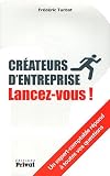 Cr�ateurs d'entreprise lancez-vous !