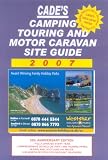 Cades Camping, Touring and Motor Caravan Site Guide 2007 (Cades Guides)