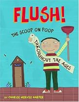 Flush: The Scoop on Poop Throughout the Ages