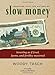 Inquiries into the Nature of Slow Money: Investing as if Food, Farms, and Fertility Mattered
