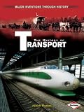 Major Inventions Through History:The History of Transport: 0 (Major Inventions Through History)