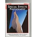 Special Effects Photography: Behind-the-Scenes Guide to New and Unusual Photographic Processes and Techniques (Pro-Photo)
