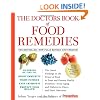 The Doctors Book of Food Remedies: The Latest Findings on the Power of Food to Treat and Prevent Health Problems - From Aging and Diabetes to Ulcers and Yeast Infections