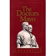 The Doctors Mayo by Helen Clapesattle