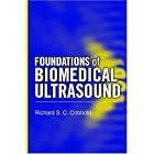 Foundations of Biomedical Ultrasound (Biomedical Engineering Series (Oxford University... by Richard S. C. Cobbold