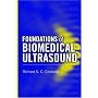 Foundations of Biomedical Ultrasound (Biomedical Engineering Series (Oxford University Press).)