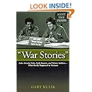 "War Stories": False Atrocity Tales, Swift Boaters, and Winter SoldiersWhat Really Happened in Vietnam
