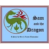Sam And The Dragon ~ Eric B. Thomasma