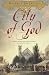 Search : City of God: A Novel of Passion and Wonder in Old New York