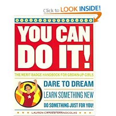 You Can Do It: The Merit Badge Handbook for Grown Up Girls