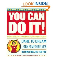You Can Do It: The Merit Badge Handbook for Grown Up Girls