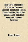Film Sur Le Theme Des Vacances: Camping Cosmos, Nos Jours Heureux, Camping (Film, 2006), Les Vacances de Monsieur Hulot, Les Grandes Vacances-