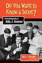 Do You Want to Know a Secret?: The Autobiography of Billy J. Kramer (Studies in Popular Music) Do You Want to Know a Secret?: The Autobiography of Billy J. Kramer (Studies in Popular Music)