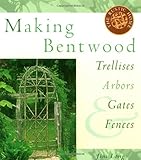 Making Bentwood Trellises, Arbors, Gates & Fences (Rustic Home Series)