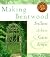 Making Bentwood Trellises, Arbors, Gates & Fences (Rustic Home Series)