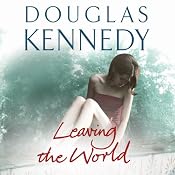 Leaving the World | [Douglas Kennedy]
