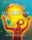 Consciousness: An Introduction