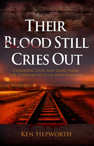 Their Blood Still Cries Out: Cleansing Lives and Land from the Consequences of anti-Semitism