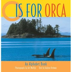 O Is for Orca: An Alphabet Book