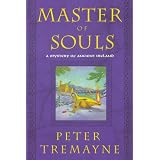 Master of Souls: A Mystery of Ancient Irelandpar Peter Tremayne