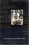 The Graves Are Not Yet Full: Race, Tribe, and Power in the Heart of Africa