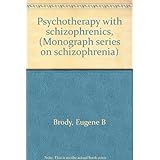 psychotherapy with schizophrenics monograph series on schizophrenia