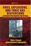 Fires, Explosions, and Toxic Gas Dispersions: Effects Calculation and Risk Analysis