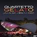 Quartetto Gelato - A Concert In Wine Country