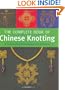 The Complete Book of Chinese Knotting: A Compendium of Techniques and Variations